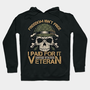 Freedom isn’t Free I paid for it united states veteran Hoodie